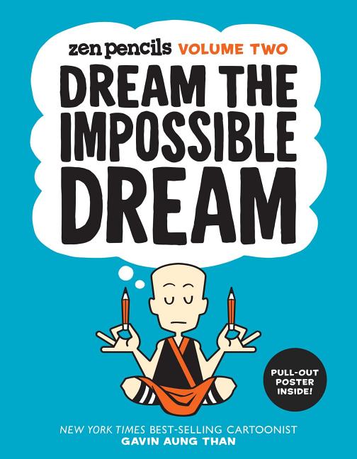 Item #256846 Zen Pencils-Volume Two: Dream the Impossible Dream (Volume 2). Gavin Aung Than