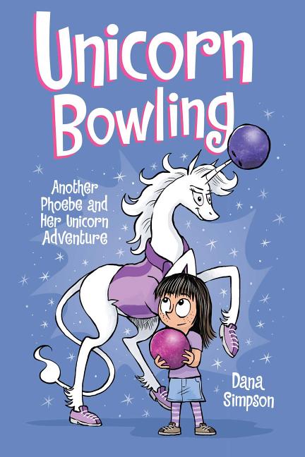 Item #287146 Unicorn Bowling (Phoebe and Her Unicorn Series #9). Dana Simpson