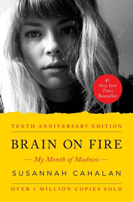Item #257929 Brain on Fire: My Month of Madness. Susannah Cahalan
