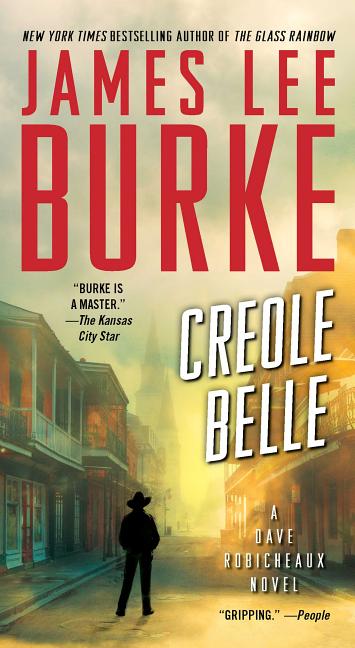 Item #313246 Creole Belle: A Dave Robicheaux Novel. Lee Burke, James