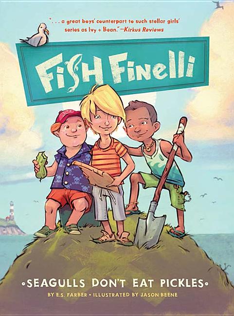 Item #232317 Fish Finelli (Book 1): Seagulls Don't Eat Pickles. E S. Farber