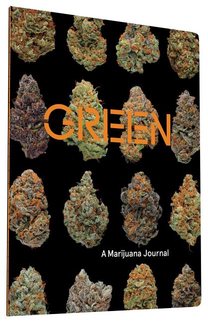 Item #245470 Green: A Marijuana Journal. Dan Michaels