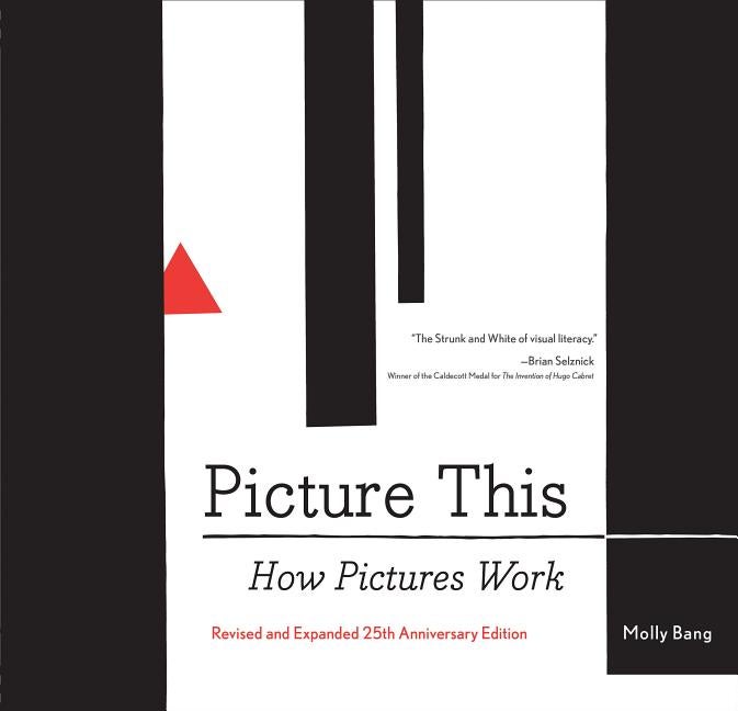 Item #333156 Picture This: How Pictures WorkRevised and Expanded 25th Anniversary Edition