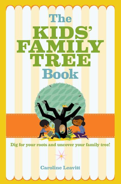 Item #225772 The Kids' Family Tree Book. Caroline Leavitt