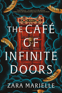 Item #442698 Cafe of Infinite Doors. Zara Marielle