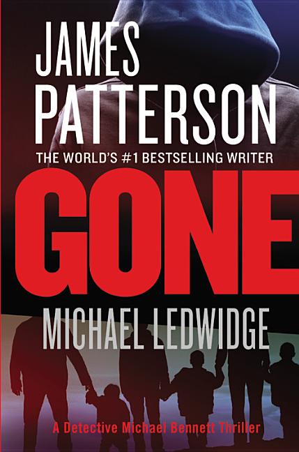 Item #339407 Gone (Michael Bennett). James Patterson, Michael, Ledwidge