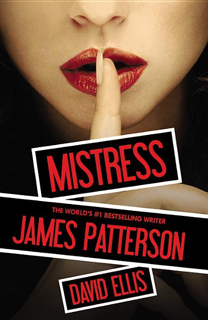 Item #339406 Mistress. James Patterson, David, Ellis