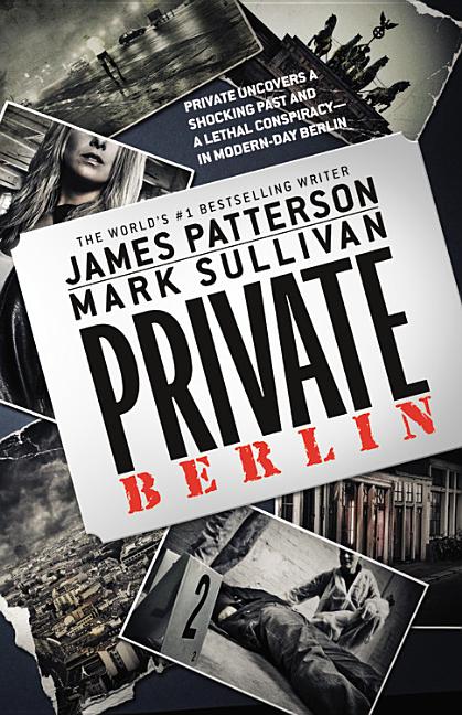 Item #222191 Private Berlin. Mark Sullivan James Patterson
