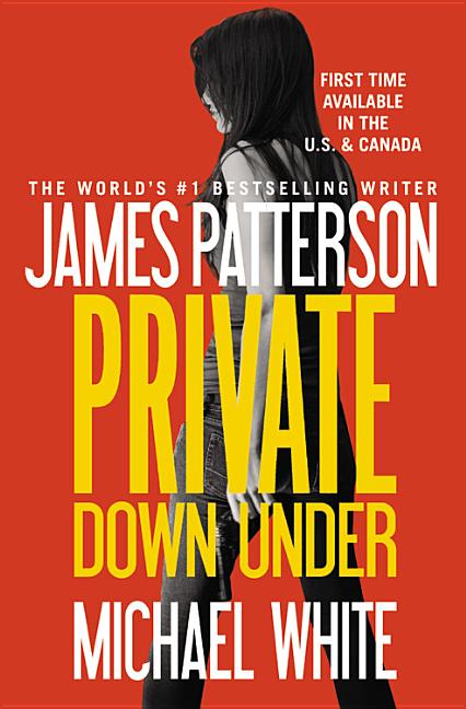 Item #339430 Private Down Under. James Patterson, Michael, White