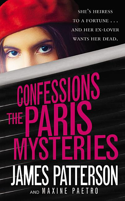 Item #191116 Confessions: The Paris Mysteries. Maxine Paetro James Patterson