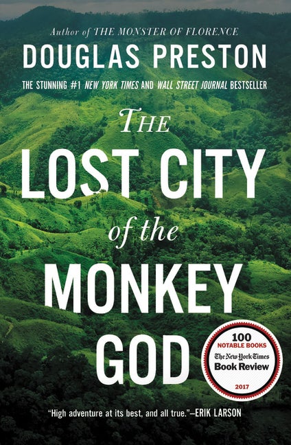 Item #354201 The Lost City of the Monkey God: A True Story. Douglas Preston