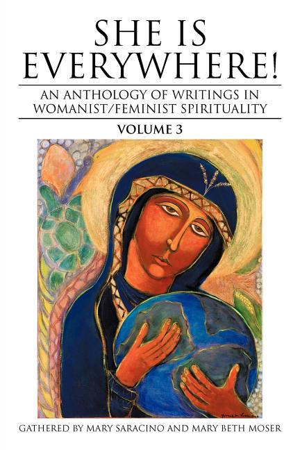 Item #319852 She is Everywhere! Volume 3: An Anthology of Writings in Womanist/Feminist...