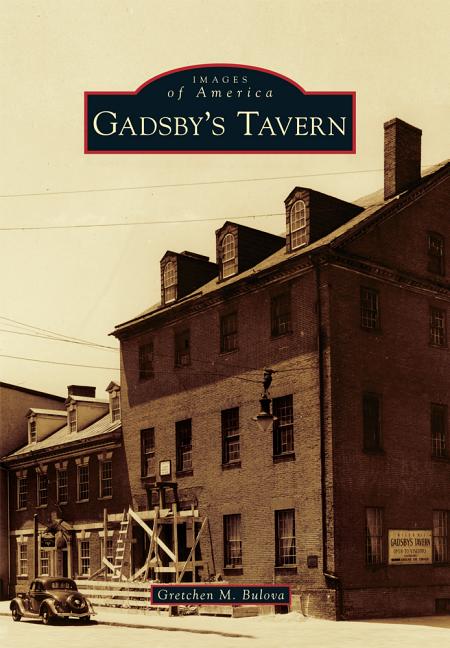 Item #277022 Gadsby's Tavern (Images of America). Gretchen M. Bulova