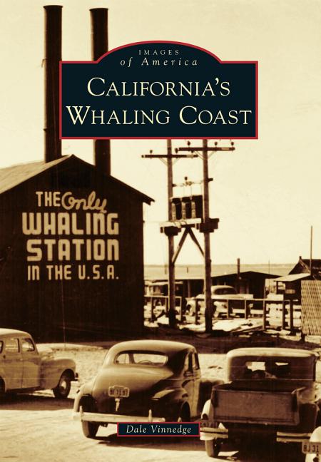 Item #334184 California's Whaling Coast. Dale Vinnedge