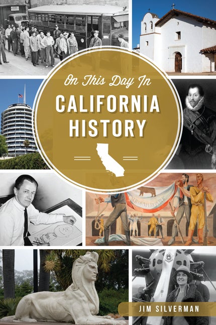 Item #338019 On This Day in California History. Jim Silverman