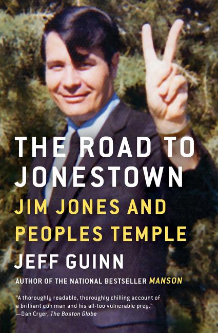 Item #322309 The Road to Jonestown: Jim Jones and Peoples Temple. Jeff Guinn
