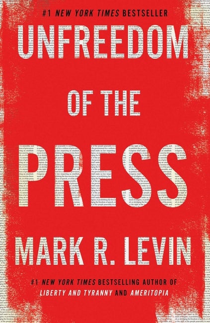 Item #245294 Unfreedom of the Press. Mark R. Levin