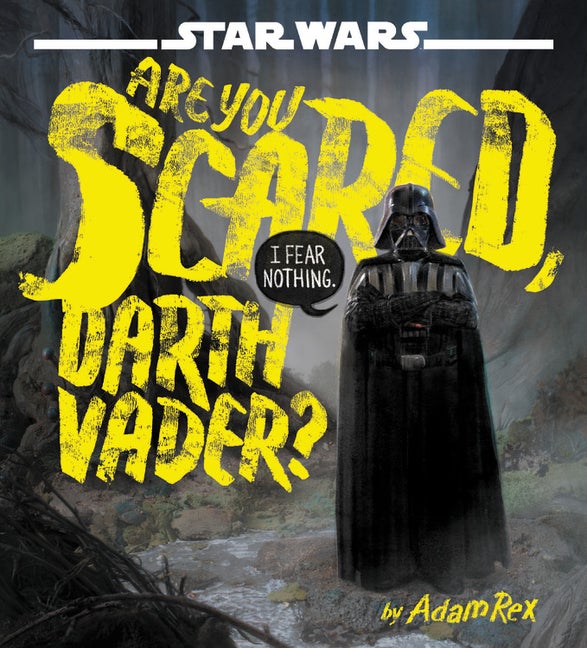 Item #328679 Are You Scared, Darth Vader? (Star Wars). Star Wars, Adam Rex