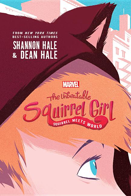 Item #295602 Squirrel Girl: Squirrel Meets World. Marvel, Shannon Hale, Dean Hale