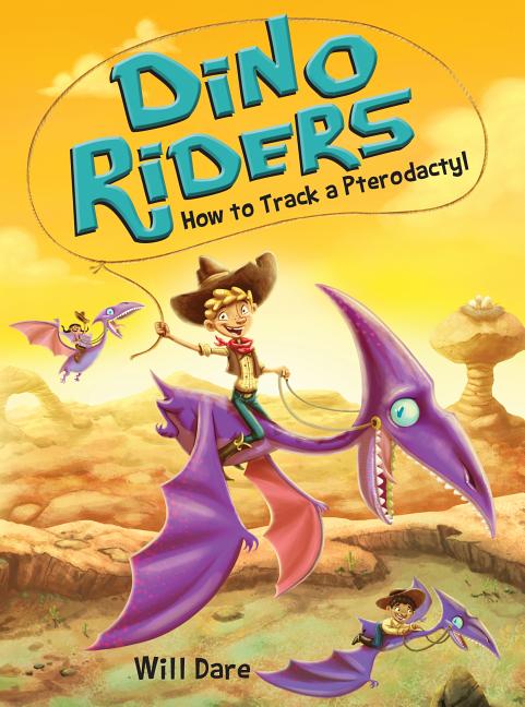 Item #321633 How to Track a Pterodactyl (Dino Riders, 5). Will Dare