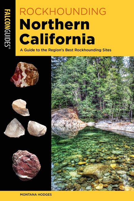 Item #339649 Rockhounding Northern California: A Guide to the Region's Best Rockhounding Sites...