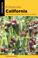 Item #358241 Foraging California: Finding, Identifying, And Preparing Edible Wild Foods In...