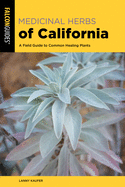 Item #358244 Medicinal Herbs of California: A Field Guide to Common Healing Plants. Lanny Kaufer