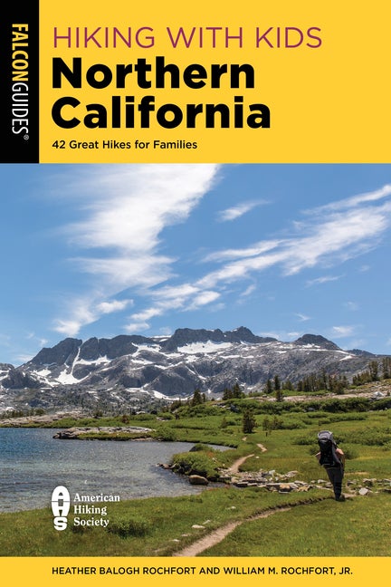 Item #339310 Hiking with Kids Northern California: 42 Great Hikes for Families (Falcon Guides)....