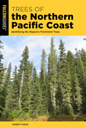 Item #358094 Trees of the Northern Pacific Coast: Identifying the Region’s Prominent Trees....
