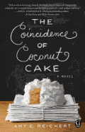 Item #341674 The Coincidence of Coconut Cake. Amy E. Reichert