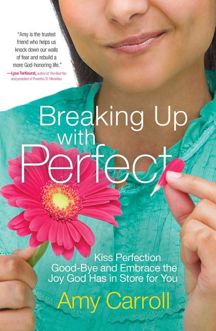 Item #212515 Breaking Up With Perfect. Amy Carroll