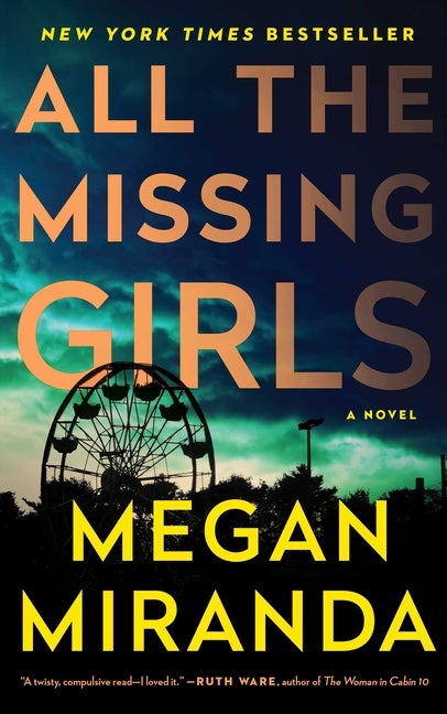 Item #320768 All the Missing Girls: A Novel. Megan Miranda