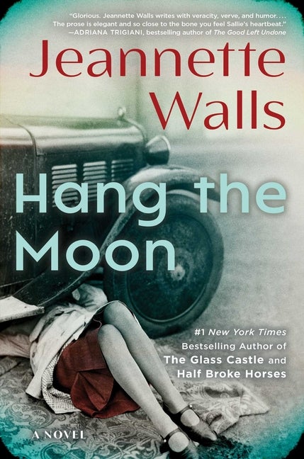 Item #331754 Hang the Moon: A Novel. Jeannette Walls