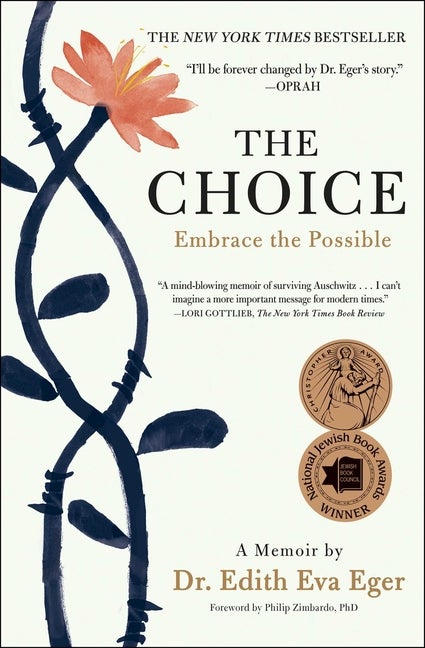 Item #311564 The Choice: Embrace the Possible. Dr. Edith Eva Eger