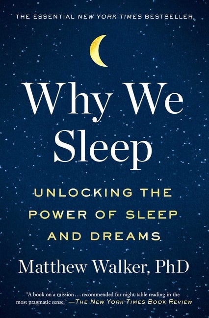 Item #345420 Why We Sleep: Unlocking the Power of Sleep and Dreams. Matthew Walker PhD