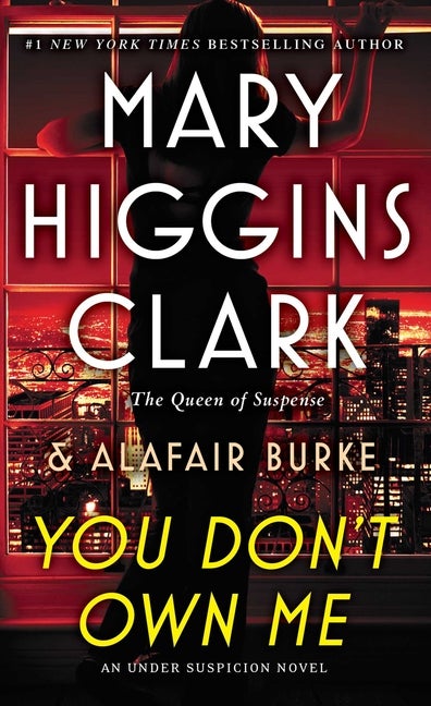Item #308476 You Don't Own Me (An Under Suspicion Novel). Mary Higgins Clark, Alafair, Burke