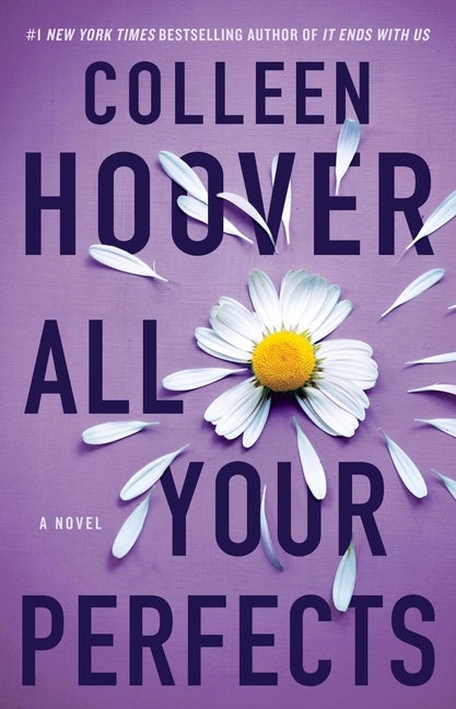 Item #349320 All Your Perfects: A Novel. Colleen Hoover