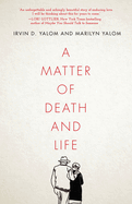 Item #350231 A Matter of Death and Life. Irvin D. Yalom, Marilyn, Yalom