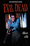 Item #353044 The Evil Dead: 40th Anniversary Edition. Mark Verheiden