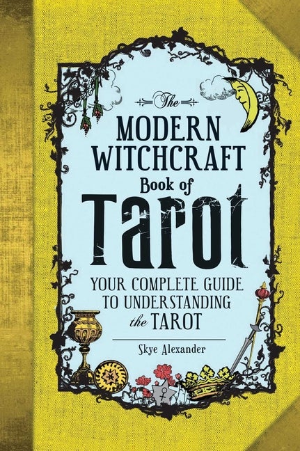 Item #315364 The Modern Witchcraft Book of Tarot: Your Complete Guide to Understanding the Tarot....