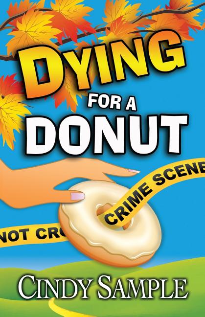 Item #172843 Dying for a Donut (Laurel McKay Mysteries) (Volume 5). Cindy Sample