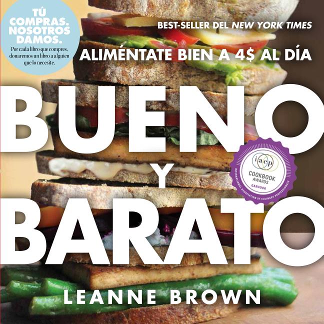 Item #323171 Bueno y Barato: Alimentate Bien a $4 al Dia (Spanish Edition). Leanne Brown