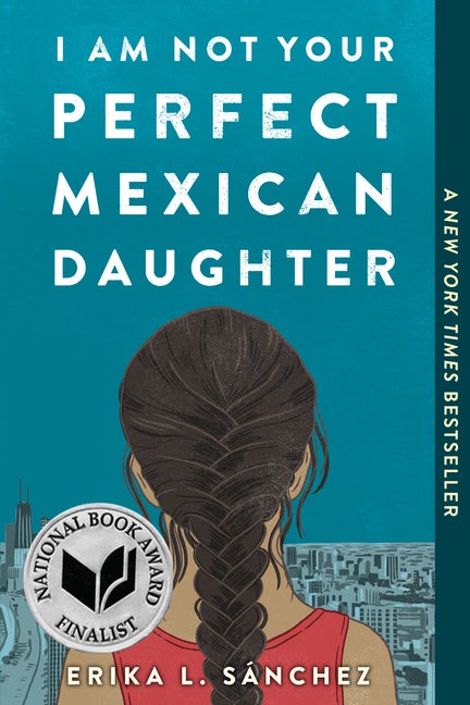 Item #315242 I Am Not Your Perfect Mexican Daughter. Erika L. Sanchez