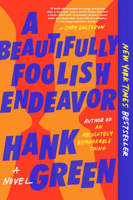 Item #339033 A Beautifully Foolish Endeavor: A Novel (The Carls). Hank Green