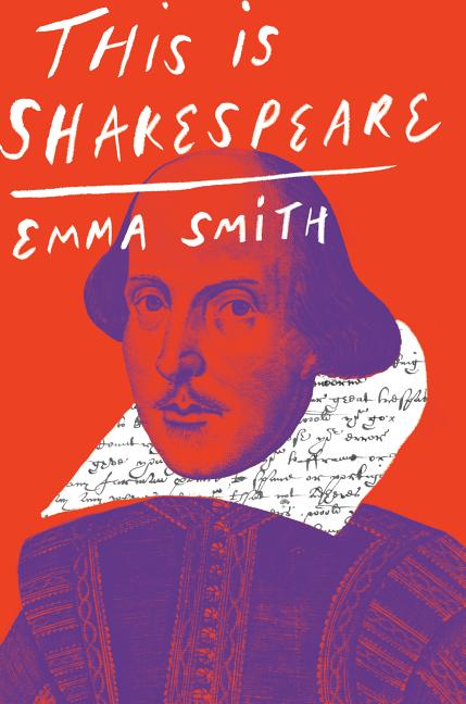 Item #324916 This Is Shakespeare. Emma Smith