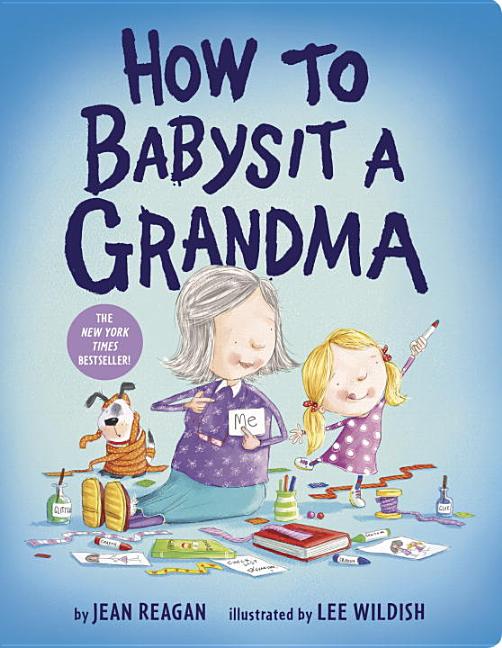 Item #303742 How to Babysit a Grandma. Jean Reagan