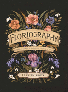 Item #446636 Floriography: An Illustrated Guide to the Victorian Language of Flowers (Volume 1)...