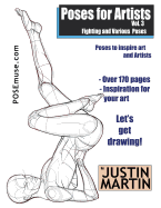 Item #347209 Poses for Artists Volume 3 - Fighting and Various Poses: An essential reference for figure drawing and the human form (Inspiring Art and Artists). Justin R. Martin.