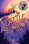 Item #442231 Beetle & the Hollowbones. Aliza Layne