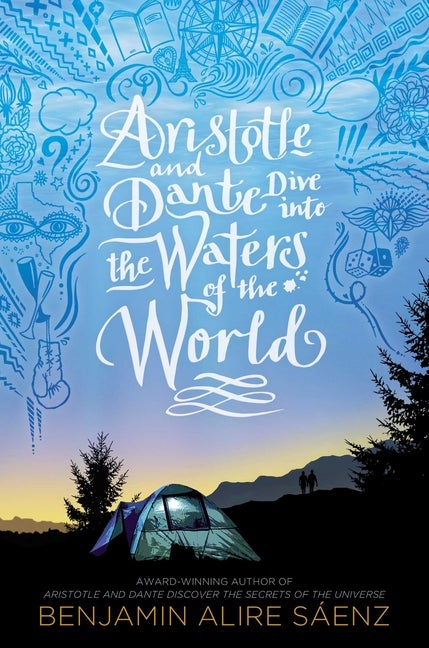 Item #353287 Aristotle and Dante Dive into the Waters of the World. Benjamin Alire Sáenz